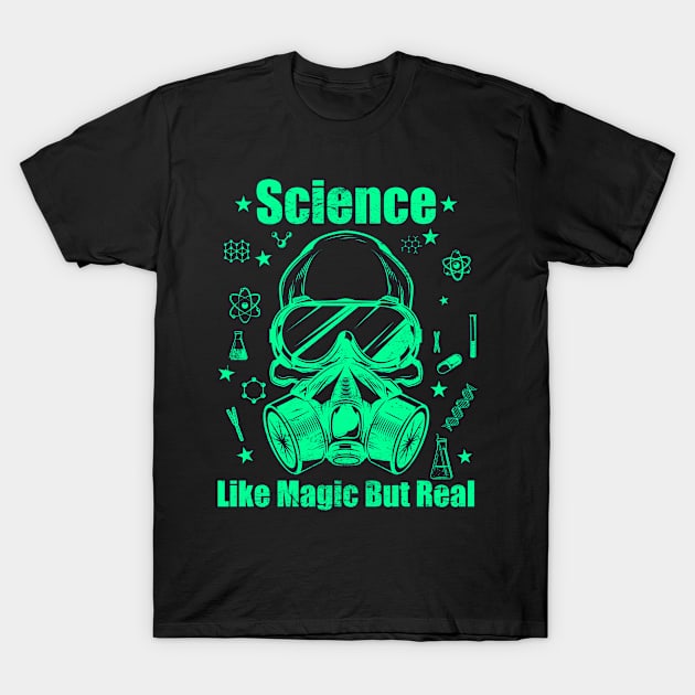 Science like magic but real with green gas mask drawing gift T-Shirt by BijStore